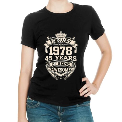 February 1978 45 Years Of Being Awesome T-shirt