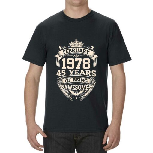 February 1978 45 Years Of Being Awesome T-shirt