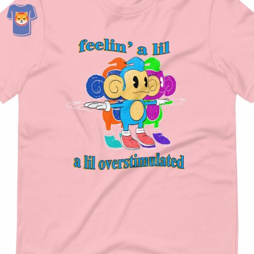 Feelin’ A Lil A Lil Overstimulated Unisex T-shirt