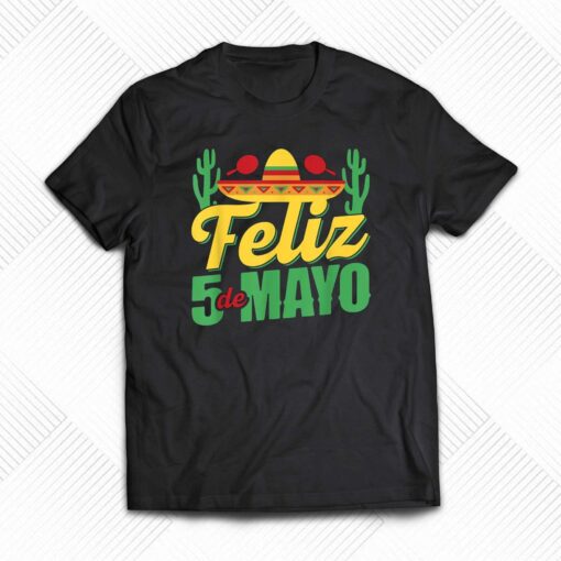 Feliz 5 De Mayo Mexico Cinco De Mayo Fiesta Party T-shirt