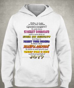 Fellas Is It Gay To Kiss Your Homies Goodnight Shirt 2 Fellas Is It Gay To Kiss Your Homies Goodnight Shirt 3