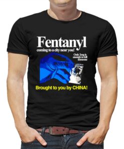 Fentanyl Coming To A City Near You Brought To You Ny China Shirt Fentanyl Coming To A City Near You Brought To You Ny China Shirt