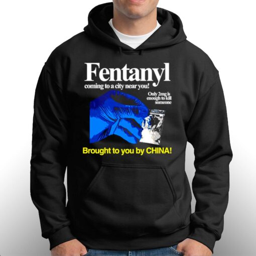 Fentanyl Coming To A City Near You Brought To You Ny China Shirt