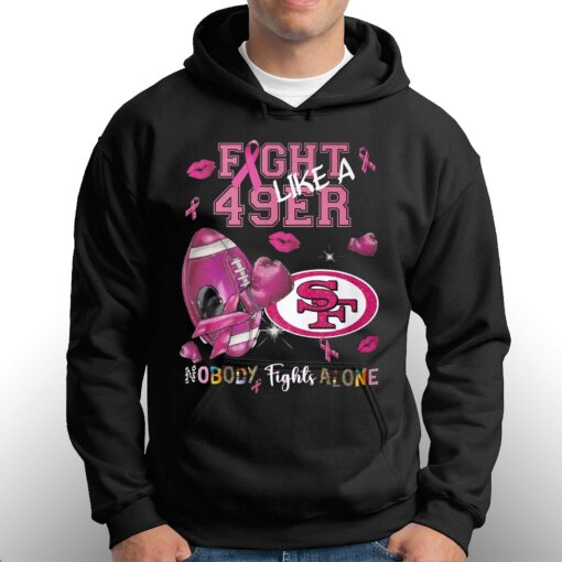 Fight Like A 49ers Nobody Fights Alone T-shirt