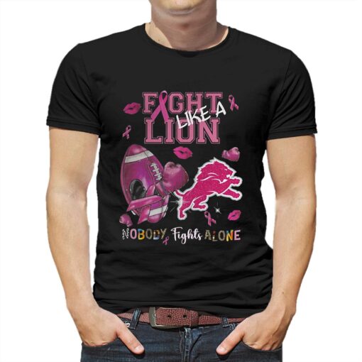 Fight Like A Lion Nobody Fights Alone T-shirt