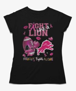 Fight Like A Lion Nobody Fights Alone T-shirt Fight Like A Lion Nobody Fights Alone T-shirt