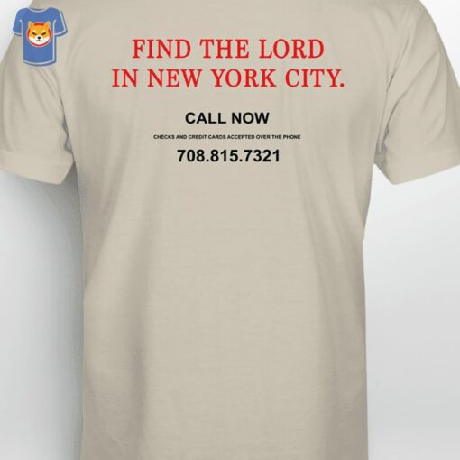 Find The Lord In New York City Call Now T-shirt