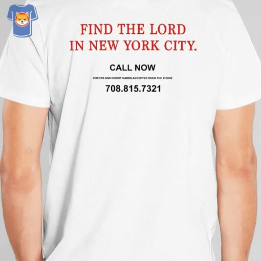 Find The Lord In New York City Call Now T-shirt