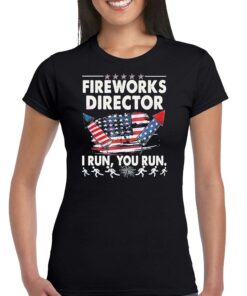 Fireworks Director If I Run Funny 4th Of July Shirt Fireworks Director If I Run Funny 4th Of July Shirt