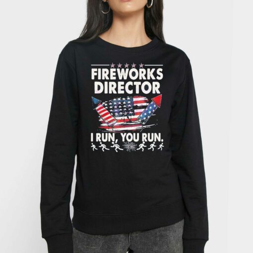 Fireworks Director If I Run Funny 4th Of July Shirt