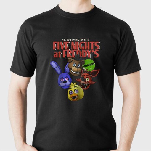 Five Nights At Freddy’s Are You Having Fun Yet Shirt