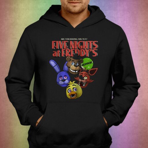 Five Nights At Freddy’s Are You Having Fun Yet Shirt