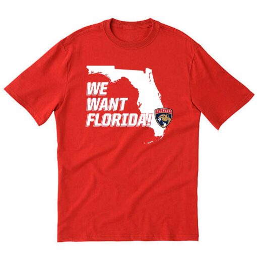 Florida Panthers We Want Florida Shirt