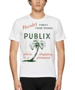 Floridas Finest Food Stores Publix Where Is A Shopping Pleasure Shirt 1