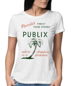 Floridas Finest Food Stores Publix Where Is A Shopping Pleasure Shirt 1 Floridas Finest Food Stores Publix Where Is A Shopping Pleasure Shirt 2