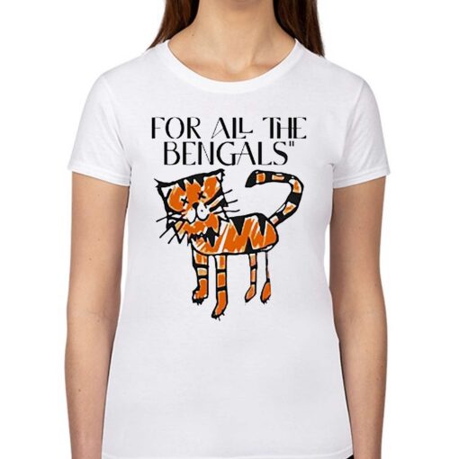 For All The Bengals T-shirt