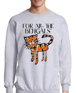 For All The Bengals T-shirt 3 For All The Bengals T shirt 4