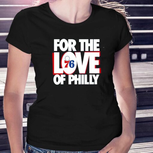 For The Love Of Philly 76ers T-shirt