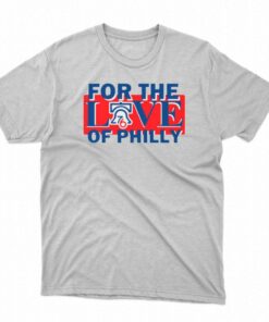 For The Love Of Philly Sixers Basketball Philadelphia 76ers Shirt For The Love Of Philly Sixers Basketball Philadelphia 76ers Shirt