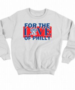 For The Love Of Philly Sixers Basketball Philadelphia 76ers Shirt 3 For The Love Of Philly Sixers Basketball Philadelphia 76ers Shirt 4