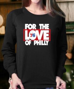 For The Love Of Philly T-shirt 3 For The Love Of Philly T shirt 4