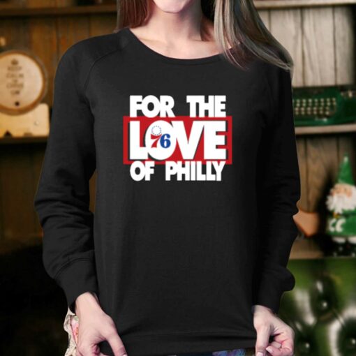 For The Love Of Philly T-shirt