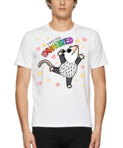 Forever Exhausted Possum Mood T-shirt Forever Exhausted Possum Mood T-shirt