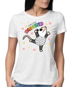 Forever Exhausted Possum Mood T-shirt