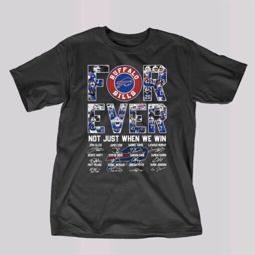 Forever Not Just When We Win Buffalo Bills T-shirt