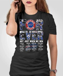Forever Not Just When We Win Buffalo Bills T-shirt Forever Not Just When We Win Buffalo Bills T-shirt