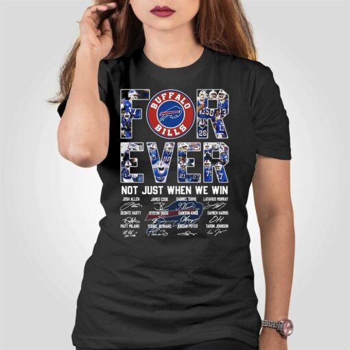 Forever Not Just When We Win Buffalo Bills T-shirt