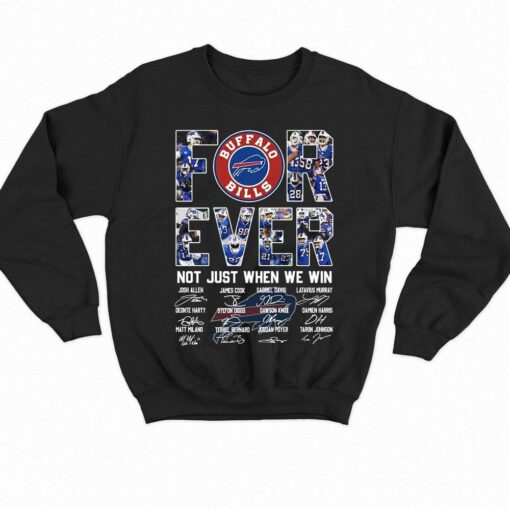 Forever Not Just When We Win Buffalo Bills T-shirt