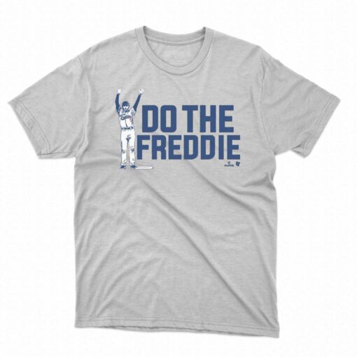 Freddie Freeman Do The Freddie Shirt