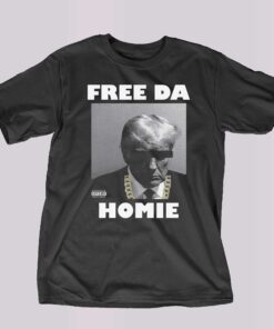 Free Da Homie Trump Mugshot Shirt Free Da Homie Trump Mugshot Shirt