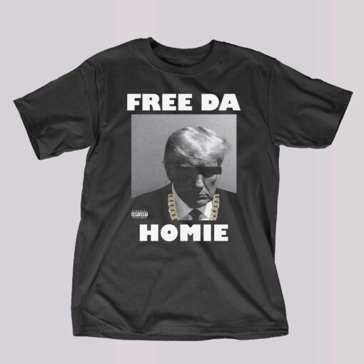 Free Da Homie Trump Mugshot Shirt