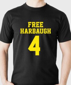 Free Harbaugh 4 Michigan Wolverines Shirt Free Harbaugh 4 Michigan Wolverines Shirt