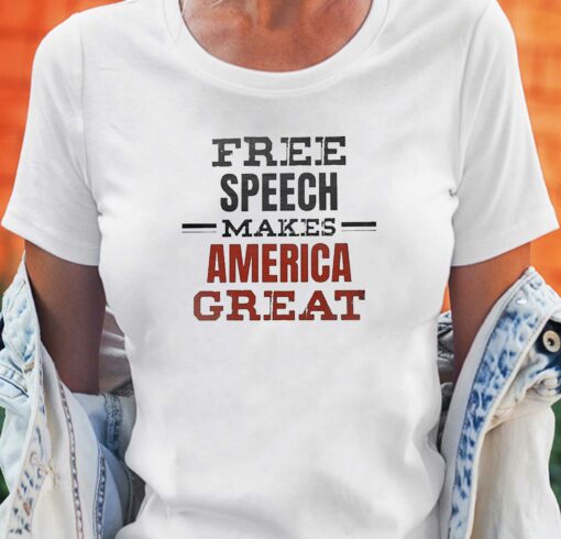 Free Speech Makes America Great Shirt