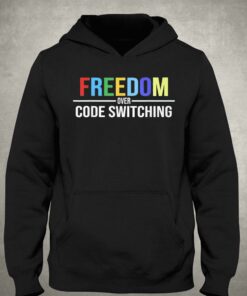 Freedom Over Code Switching T-shirt 2 Freedom Over Code Switching T shirt 3