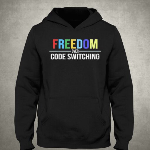 Freedom Over Code Switching T-shirt