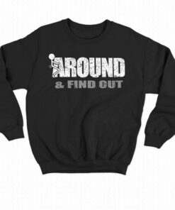 Fuck Around Find Out T-shirt 3 Fuck Around Find Out T shirt 4