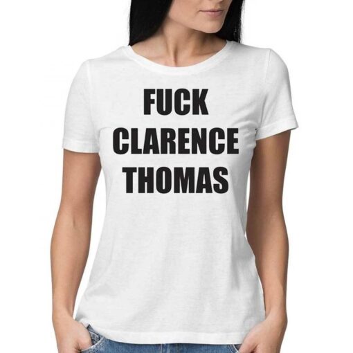 Fuck Clarence Thomas Shirt