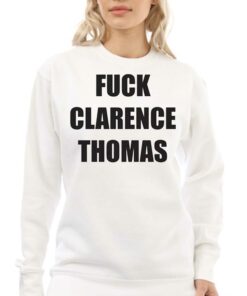 Fuck Clarence Thomas Shirt 4