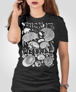 Fuck It We Ball Ball Is Life Shirtthatgohard T-shirt Fuck It We Ball Ball Is Life Shirtthatgohard T-shirt