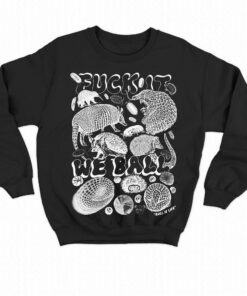 Fuck It We Ball Ball Is Life Shirtthatgohard T-shirt 3 Fuck It We Ball Ball Is Life Shirtthatgohard T shirt 4