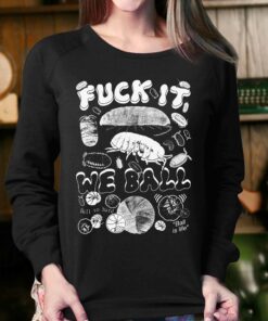 Fuck It We Ball Isopods T-shirt 3 Fuck It We Ball Isopods T shirt 4