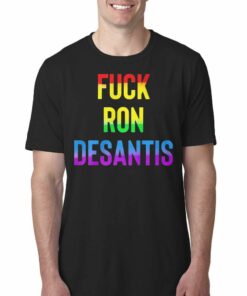 Fuck Ron Desantis T-shirt Fuck Ron Desantis T-shirt