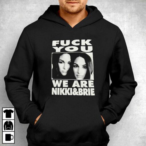 Fuck You We Are Nikki Brie T-shirt