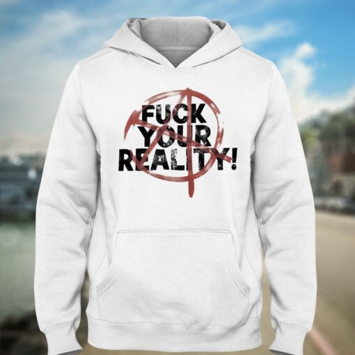 Fuck Your Reality T-shirt