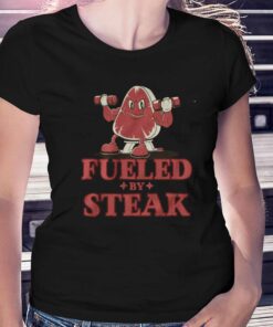 Fueled By Steak Shirt Fueled By Steak Shirt