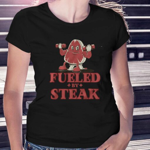 Fueled By Steak Shirt